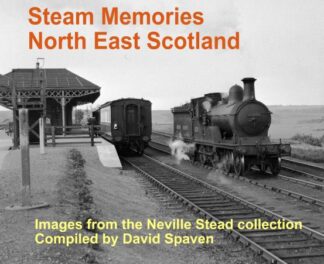 Steam Memories North East Scotland - AVAILABLE AS A DIGITAL COPY ONLY