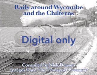 Rails around Wycombe and the Chilterns - AVAILABLE AS A DIGITAL COPY ONLY