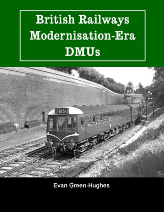 British Railways Modernisation-Era DMUs - AVAILABLE AS A DIGITAL COPY ONLY