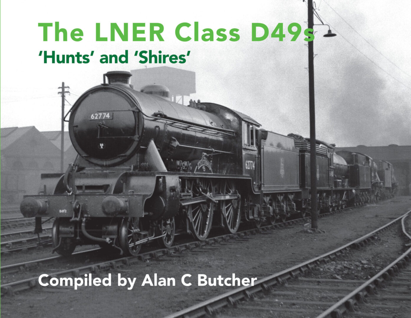 The LNER Class D49s - Hunts and Shires | TT Publishing