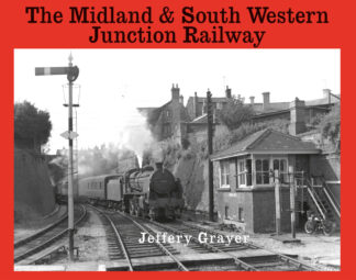 The Midland & South Western Junction Railway - AVAILABLE AS A DIGITAL COPY ONLY