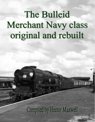 The Bulleid Merchant Navy class original and rebuilt
