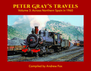 Peter Gray's Travels Volume 3: Across Northern Spain in 1960
